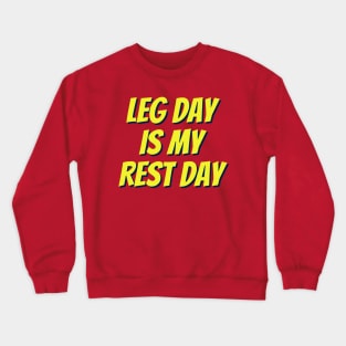 Leg day is my rest day - funny workout saying Crewneck Sweatshirt